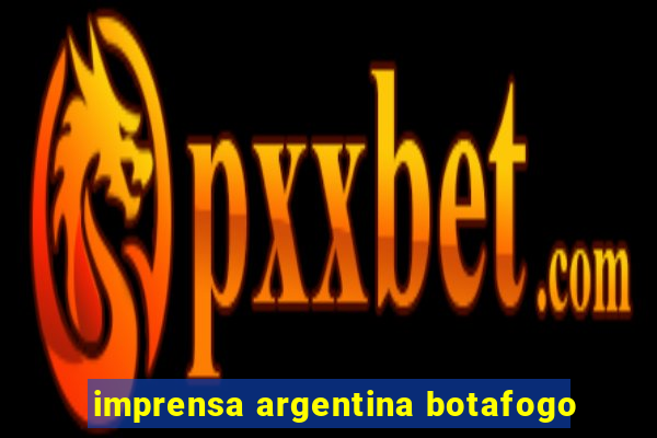 imprensa argentina botafogo